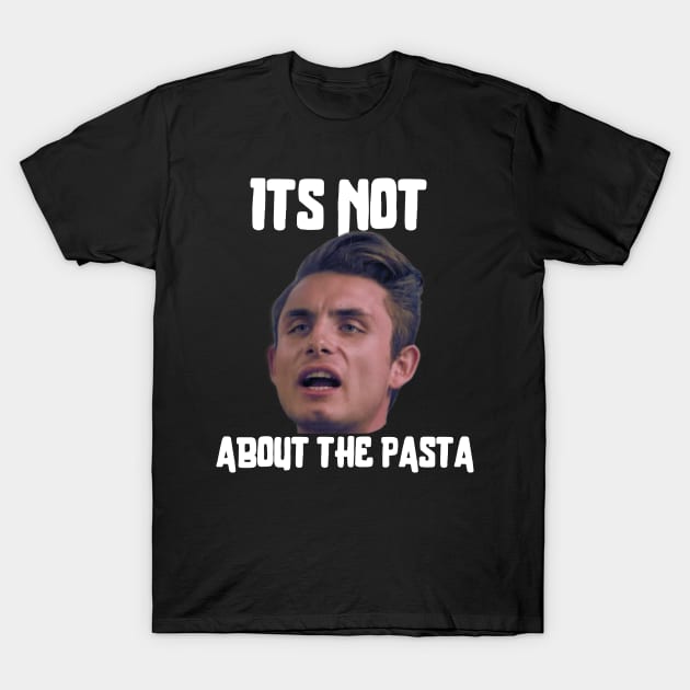 It’s not about the Pasta T-Shirt by PlayfulPrints